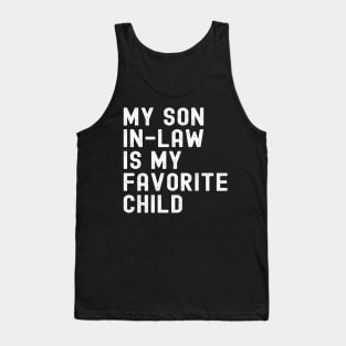 My Son In Law Is My Favorite Child Tank Top